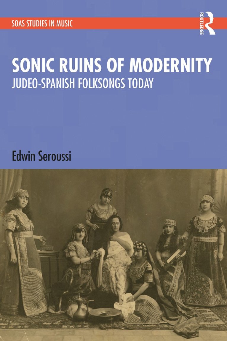 Edwin Seroussi - Sonic Ruins of Modernity, Inbunden