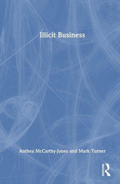 Anthea McCarthy-Jones, Mark Turner - Illicit Business, Inbunden