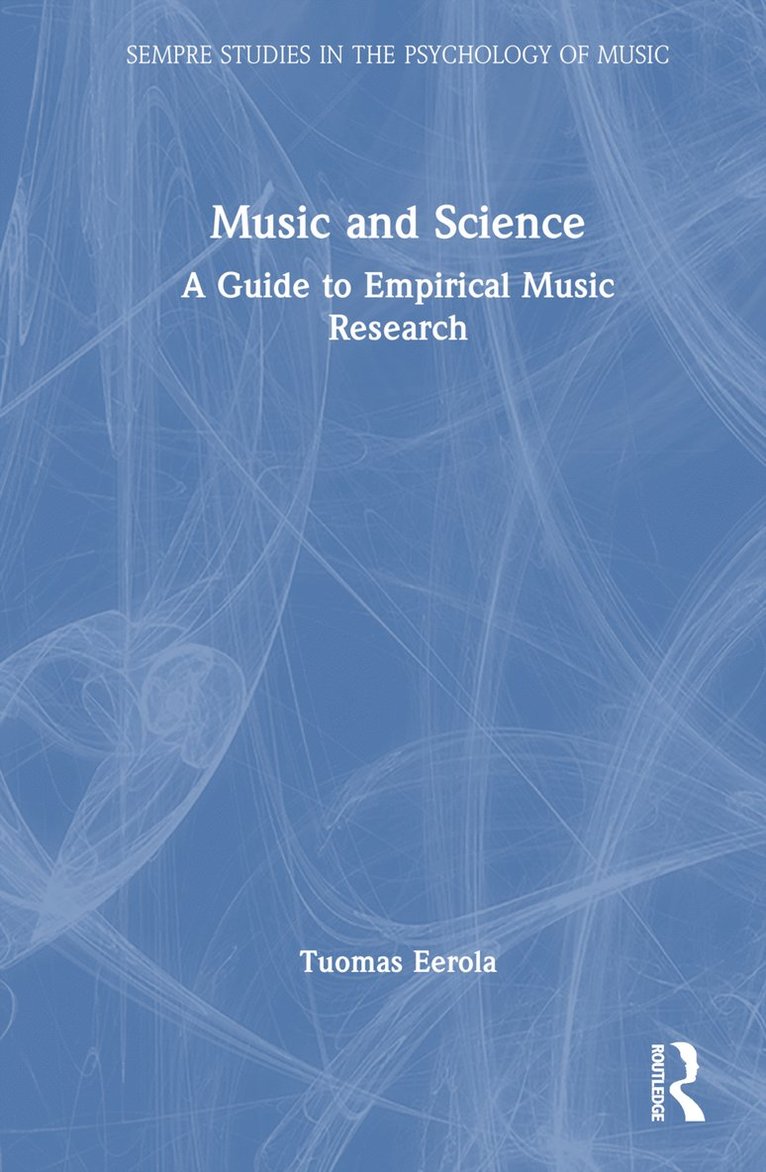 Tuomas Eerola - Music and Science, Inbunden