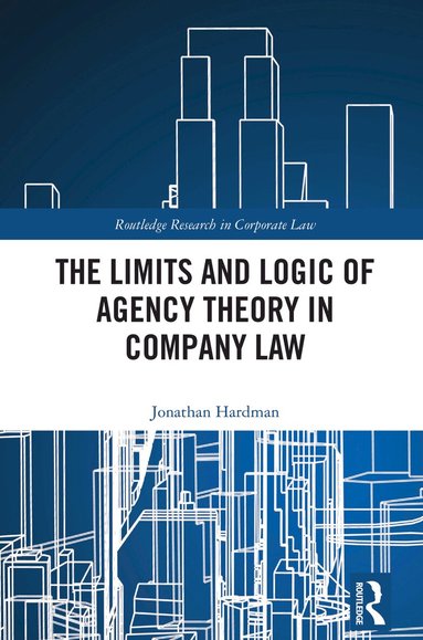 Jonathan Hardman - Limits and Logic of Agency Theory in Company Law, Häftad