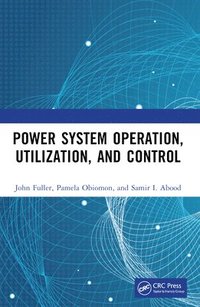 bokomslag Power System Operation, Utilization, and Control