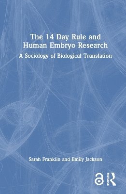 The 14 Day Rule and Human Embryo Research 1