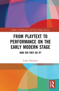 bokomslag From Playtext to Performance on the Early Modern Stage