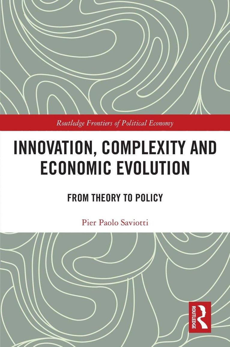 Pier Paolo Saviotti - Innovation, Complexity and Economic Evolution, Inbunden