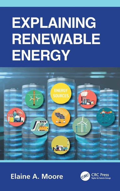 Elaine A. Moore - Explaining Renewable Energy, Inbunden