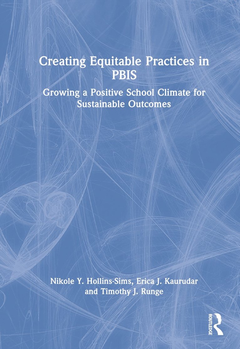 Nikole Y. Hollins-Sims, Erica J. Kaurudar, Timothy J. Runge - Creating Equitable Practices in PBIS, Inbunden