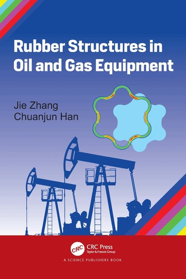 Jie Zhang, Chuanjun Han - Rubber Structures in Oil and Gas Equipment, Häftad