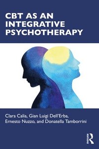 bokomslag CBT as an Integrative Psychotherapy