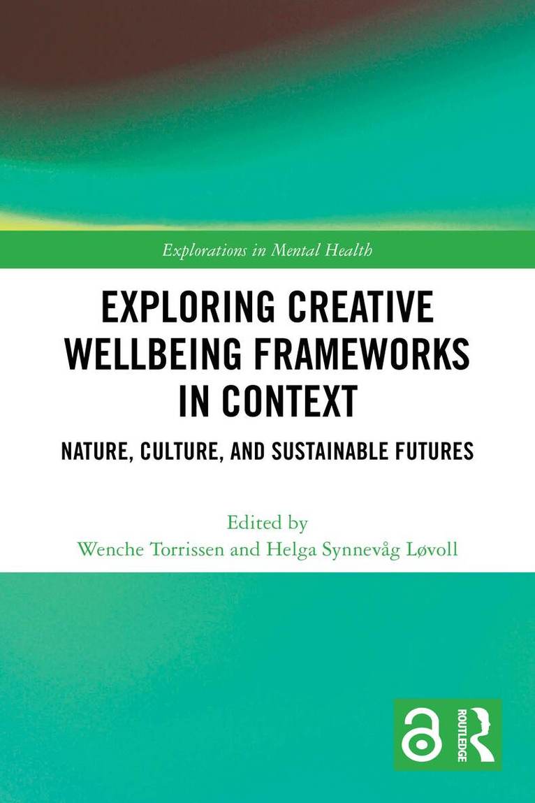 Wenche Torrissen, Helga Synnevåg Løvoll - Exploring Creative Wellbeing Frameworks in Context, Häftad