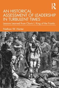 bokomslag An Historical Assessment of Leadership in Turbulent Times