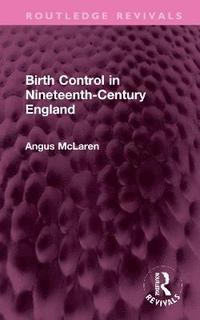 bokomslag Birth Control in Nineteenth-Century England