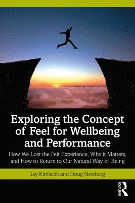 Exploring the Concept of Feel for Wellbeing and Performance 1