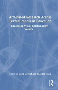 bokomslag Arts-Based Research Across Textual Media in Education