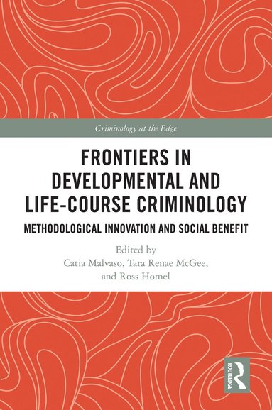 Catia Malvaso, Tara Renae Mcgee, Ross Homel - Frontiers in Developmental and Life-Course Criminology, Inbunden