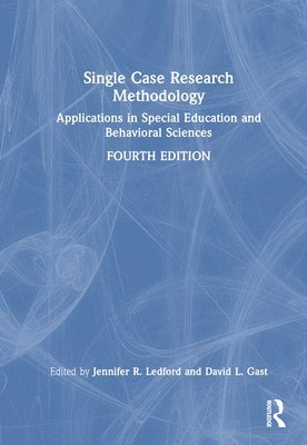 Jennifer R. Ledford, David L. Gast, USA) Ledford, Jennifer R. (Vanderbilt University, USA) Gast, David L. (University of Georgia - Single Case Research Methodology, Inbunden