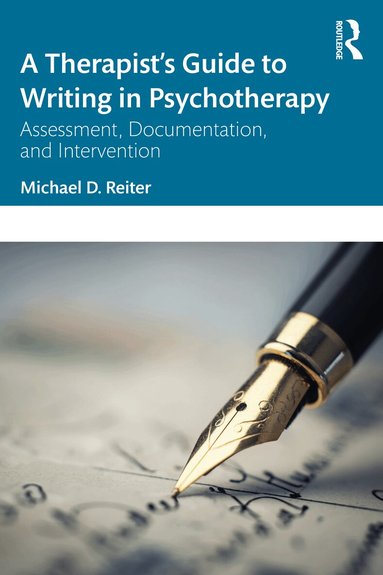 Michael D. Reiter - Therapist’s Guide to Writing in Psychotherapy, Häftad