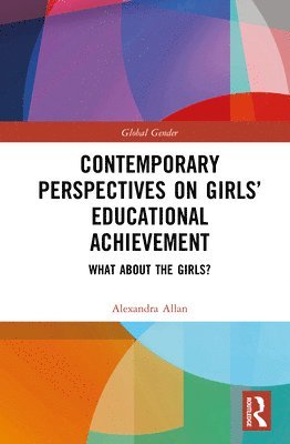 Contemporary Perspectives on Girls' Educational Achievement 1