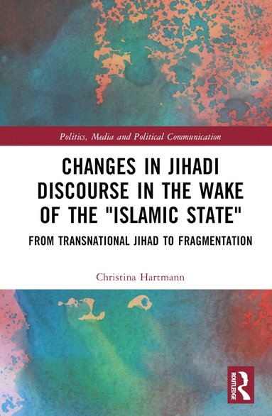 bokomslag Changes in Jihadi Discourse in the Wake of the "Islamic State"