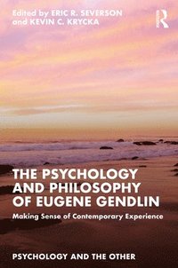 bokomslag The Psychology and Philosophy of Eugene Gendlin