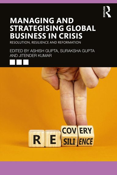 Ashish Gupta, Suraksha Gupta, Jitender Kumar - Managing and Strategising Global Business in Crisis, Häftad