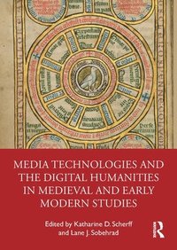 bokomslag Media Technologies and the Digital Humanities in Medieval and Early Modern Studies