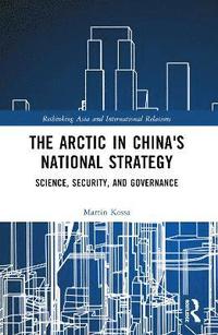 bokomslag Arctic in China's National Strategy