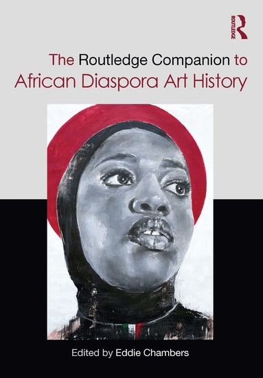 Eddie Chambers - Routledge Companion to African Diaspora Art History, Häftad