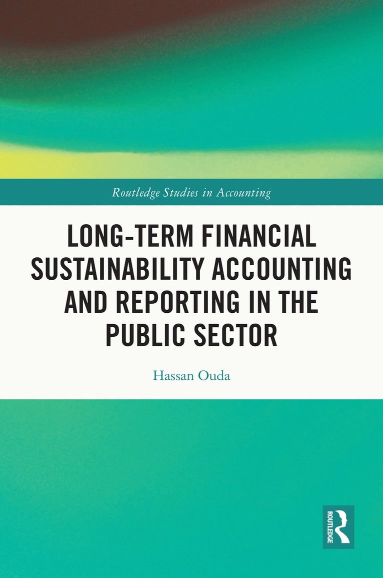 Hassan Ouda - Long-Term Financial Sustainability Accounting and Reporting in the Public Sector, Inbunden