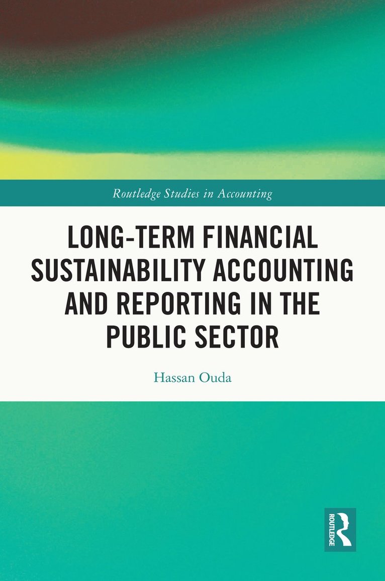 Long-Term Financial Sustainability Accounting and Reporting in the Public Sector 1