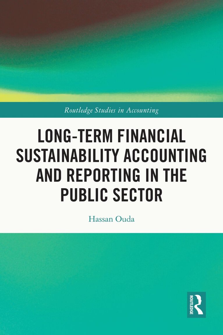 Hassan Ouda - Long-Term Financial Sustainability Accounting and Reporting in the Public Sector, Häftad