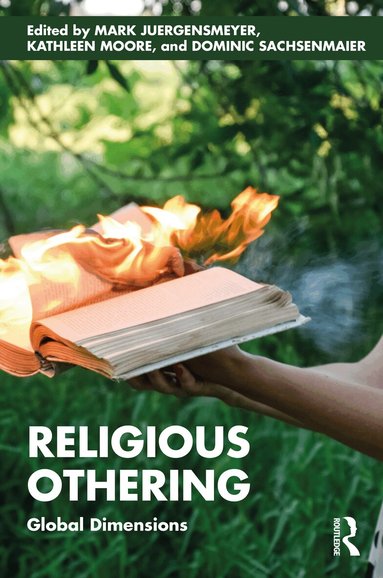 Mark Juergensmeyer, Kathleen Moore, Dominic Sachsenmaier - Religious Othering, Häftad