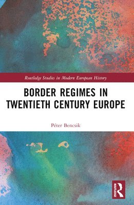 Border Regimes in Twentieth Century Europe 1