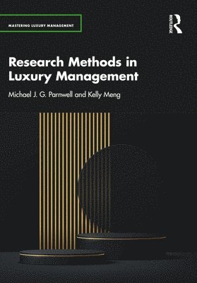 Michael J. G. Parnwell, Kelly Meng, UK) Parnwell, Michael J. G. (University of Leeds, UK) Meng, Kelly (Goldsmiths, University of London - Research Methods in Luxury Management, Häftad