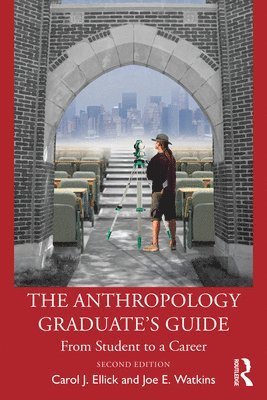 Carol J. Ellick, Joe E. Watkins - Anthropology Graduate's Guide, Häftad
