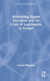 bokomslag Rethinking Higher Education and the Crisis of Legitimation in Europe