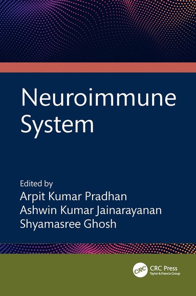 Arpit Kumar Pradhan, Ashwin K. Jainarayanan, Shyamasree Ghosh - Neuroimmune System, Inbunden