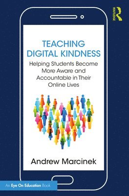 Andrew Marcinek - Teaching Digital Kindness, Häftad
