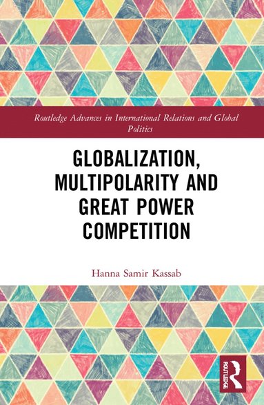 bokomslag Globalization, Multipolarity and Great Power Competition