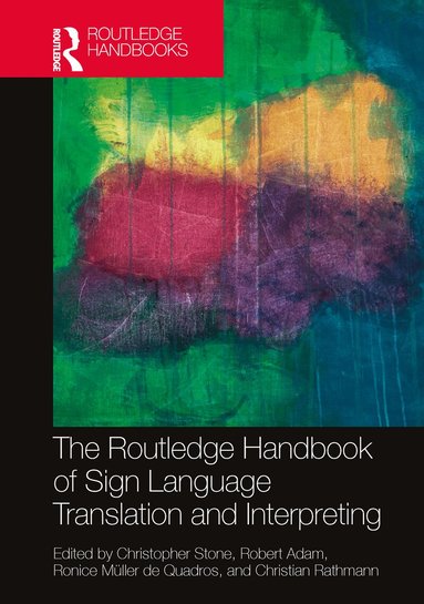 Christopher Stone, Robert Adam, Ronice Müller de Quadros, Christian Rathmann - Routledge Handbook of Sign Language Translation and Interpreting, Häftad