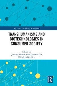 bokomslag Transhumanisms and Biotechnologies in Consumer Society