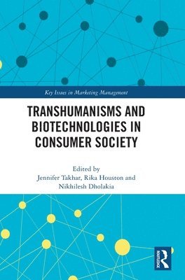 Transhumanisms and Biotechnologies in Consumer Society 1