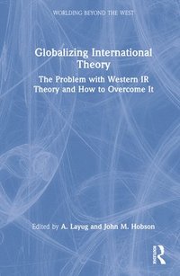 bokomslag Globalizing International Theory