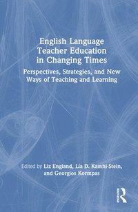 bokomslag English Language Teacher Education in Changing Times