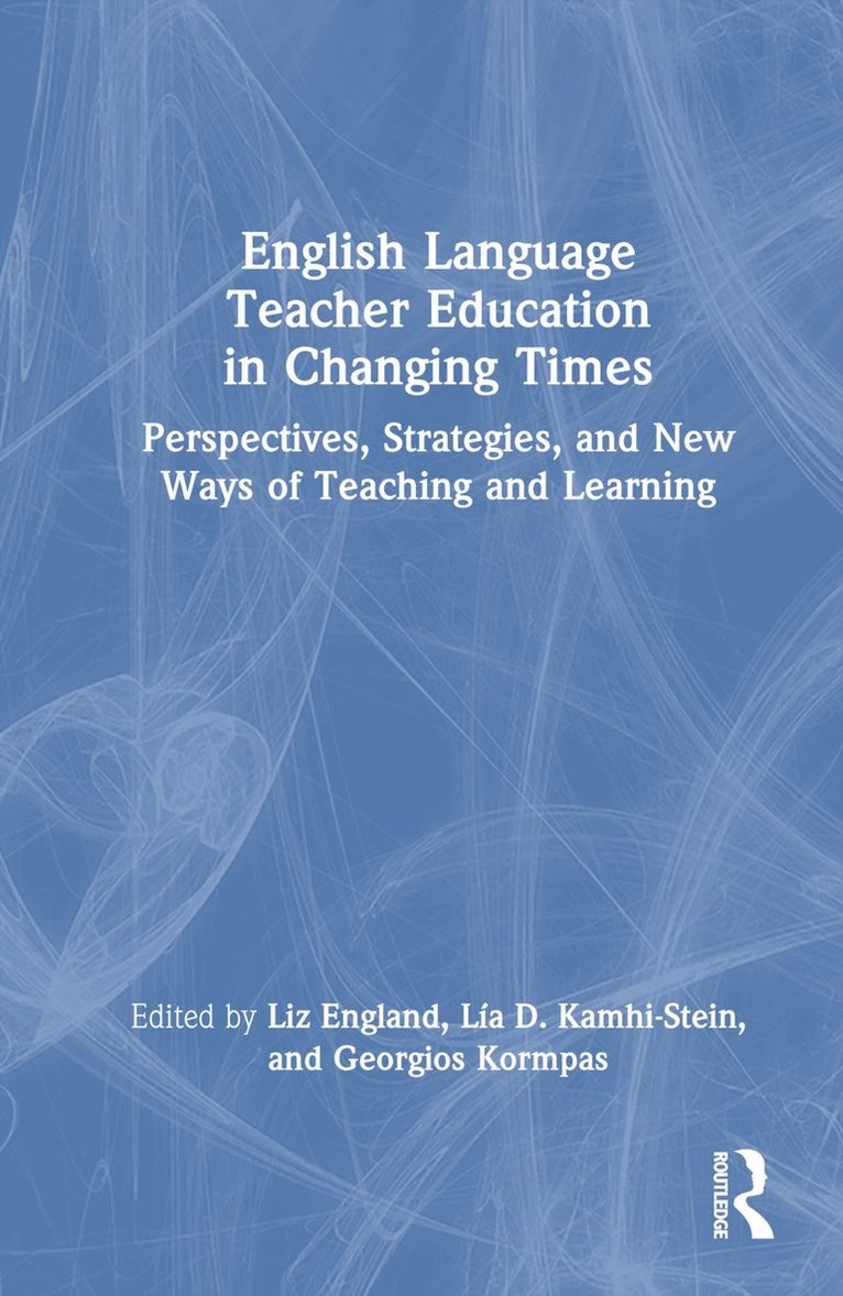 English Language Teacher Education in Changing Times 1