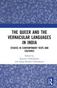 bokomslag The Queer and the Vernacular Languages in India