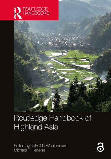 Jelle J.P. Wouters, Michael T. Heneise - Routledge Handbook of Highland Asia, Häftad