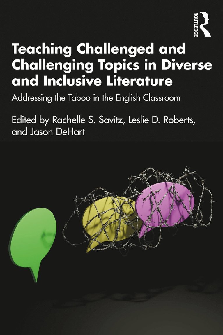 Rachelle S. Savitz, Leslie D. Roberts, Jason DeHart, Rachelle S Savitz, Leslie D Roberts, Jason Dehart - Teaching Challenged and Challenging Topics in Diverse and Inclusive Literature, Häftad