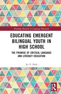 bokomslag Educating Emergent Bilingual Youth in High School