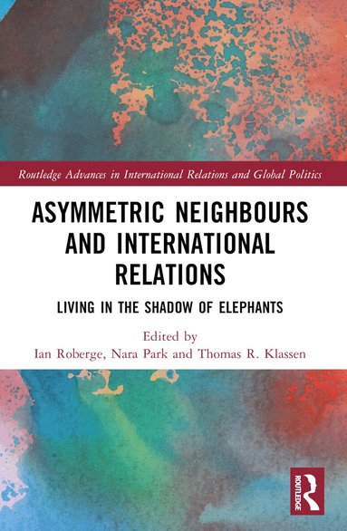 Ian Roberge, Nara Park, Thomas R. Klassen - Asymmetric Neighbors and International Relations, Häftad