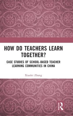 How Do Teachers Learn Together? 1